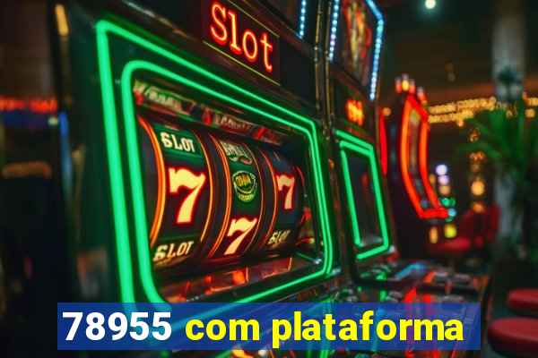 78955 com plataforma